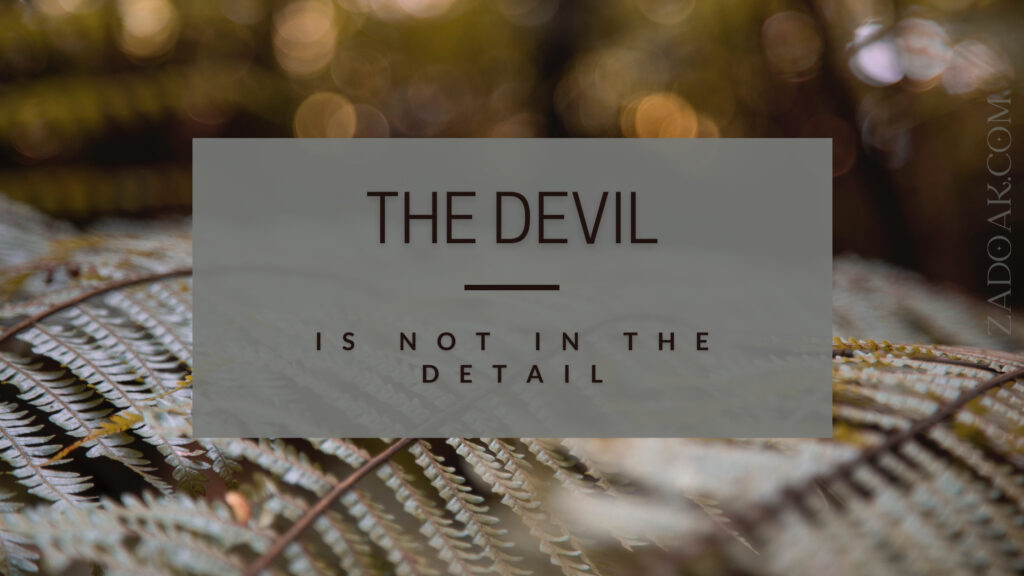 The devil is not in the detail