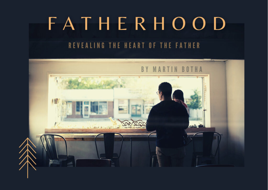 Fatherhood: Revealing the heart of the Father